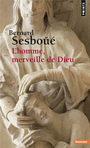 sesboue-bernard-l-homme-merveille-de-dieu-essai-d-anthropologie-christologique_0