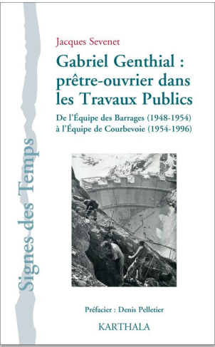 sevenet-jacques-pelletier-denis-gabriel-genthial-pretre-ouvrier-dans-les-travaux-publics-de-l-equipe-des-barrages-1948-1954-a-l_0