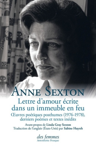 sexton-anne-huynh-sabine-gray-sexton-linda-lettre-d-amour-ecrite-dans-un-immeuble-en-feu-oeuvres-poetiques-posthumes-1976-1978-derniers-poe_0