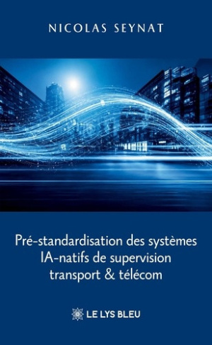 seynat-nicolas-pre-standardisation-des-systemes-ia-natifs-de-supervision-transport-telecom_0