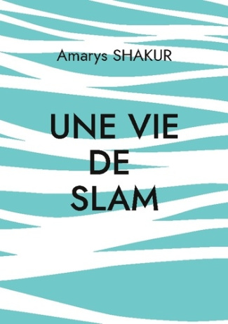 shakur-amarys-vie-de-slam_0