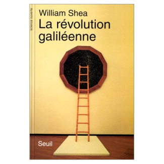 shea-william-la-revolution-galileenne-de-la-lunette-au-systeme-du-monde_0