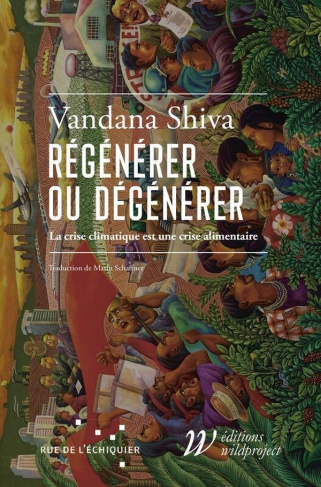shiva-vandana-schaffner-marin-degenerer-ou-regenerer-la-crise-climatique-est-une-crise-a_0