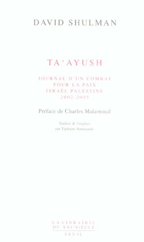 shulman-david-3b-malamoud-charles-3b-samoyault-tipha-ta-ayush-journal-d-un-combat-pour-la-paix-israel-palestine-2002-2005_0