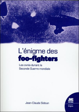 sidoun-jean-claude-l-enigme-des-foo-fighters-les-ovnis-durant-la-seconde-guerre-mondiale_0