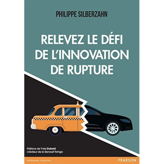 silberzahn-philippe-3b-dubreil-yves-relevez-le-defi-de-l-innovation-de-rupture_0