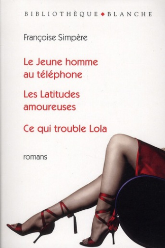 simpere-francoise-le-jeune-homme-au-telephone-3b-les-latitudes-amoureuses-3b-ce-qui-trouble-lola_0