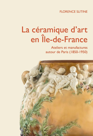 slitine-florence-la-ceramique-d-art-en-ile-de-france-ateliers-et-manufactures-prives-autour-de-paris-1850-1950_0