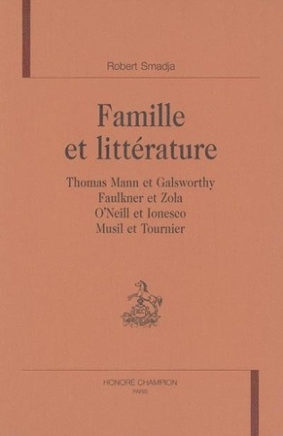 smadja-robert-famille-et-litterature-thomas-mann-et-galsworthy-faulkner-et-zola-o-neill-et-ionesco-musil-et-t_0