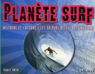 smith-ryan-3b-marcus-ben-planete-surf-histoire-et-culture-les-50-plus-belles-destinations_0