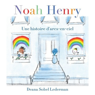 sobel-lederman-deana-noah-henry-une-histoire-d-arcs-en-ciel_0