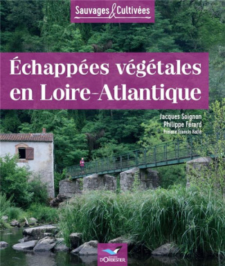 soignon-jacques-3b-ferard-philippe-3b-halle-francis-echappees-vegetales-en-loire-atlantique_0