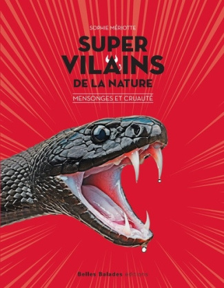 sophie-meriotte-super-vilains-de-la-nature-mensonges-et-cruautes_0