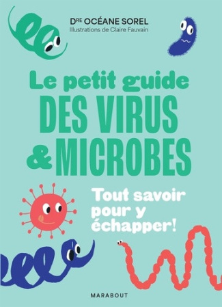 sorel-oceane-le-petit-guide-des-virus-et-microbes-tout-savoir-pour-y-echapper_0