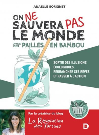 sorignet-anaelle-3b-langenbach-liane-on-ne-sauvera-pas-le-monde-avec-des-pailles-en-bambou-sortir-des-illusions-ecologiques-rebrancher_0