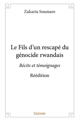 soumare-zakaria-le-fils-d-un-rescape-du-genocide-rwandais-recits-et-temoignages-reedition_0