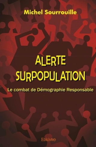 sourrouille-michel-alerte-surpopulation-le-combat-de-demographie-responsable_0