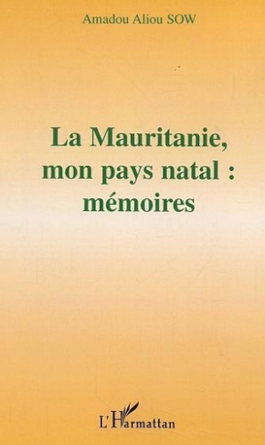 sow-amadou-aliou-la-mauritanie-mon-pays-natal-memoires_0
