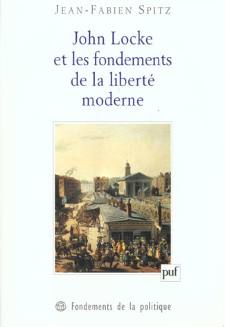 spitz-jean-fabien-john-locke-et-les-fondements-de-la-liberte-moderne_0