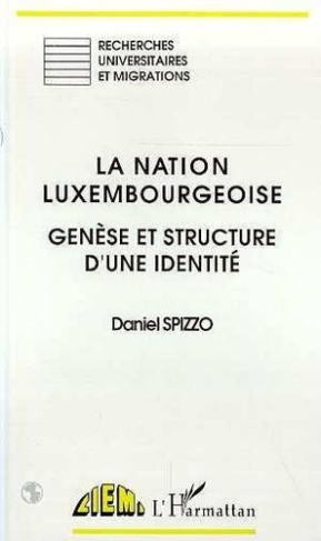spizzo-daniel-la-nation-luxembourgeoise-genese-et-structure-d-une-identite_0