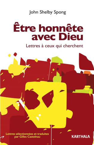 spong-john-shelby-castelnau-gilles-etre-honnete-avec-dieu-lettres-a-ceux-qui-cherchent_0
