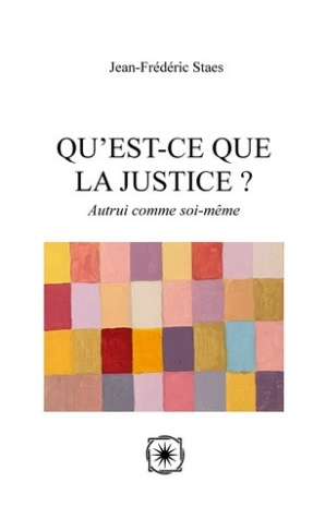 staes-jean-frederic-qu-est-ce-que-la-justice-autrui-comme-soi-meme_0
