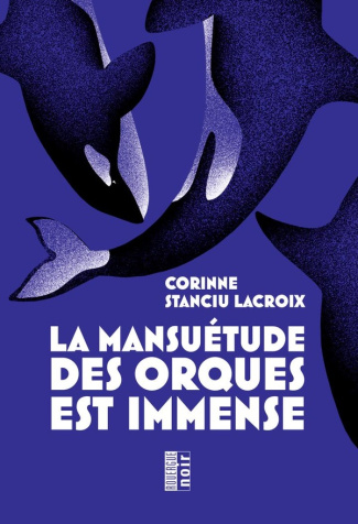 stanciu-lacroix-corinne-la-mansuetude-des-orques-est-immense_0
