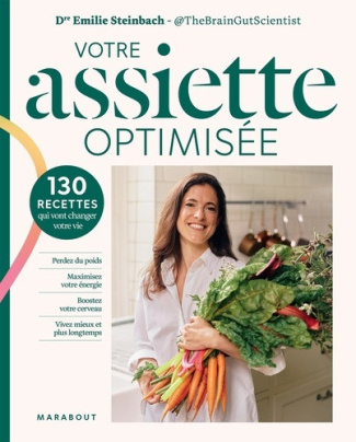 steinbach-emilie-mon-assiette-optimisee-les-100-recettes-saines-et-faciles-qui-vont-changer-votre-vie_0