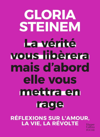 steinem-gloria-la-verite-vous-liberera-mais-d-abord-elle-vous-mettra-en-rage-reflexions-sur-l-amour-la-vie-la-r_0