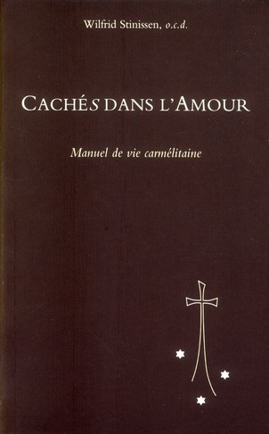 stinissen-wilfrid-caches-dans-l-amour-manuel-de-vie-carmelitaine_0