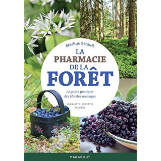 strauss-markus-3b-valentin-veronique-la-pharmacie-de-la-foret-le-guide-pratique-des-plantes-sauvages-cueillette-recettes-remedes_0