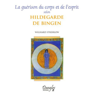 strehlow-wighard-la-guerison-du-corps-et-de-l-esprit-selon-hildegarde-de-bingen_0