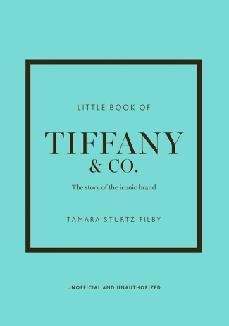 sturtz-filby-tamara-little-book-of-tiffany-l-histoire-d-une-maison-de-mode-mythique-version-francaise_0