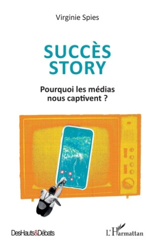 succes-story-pourquoi-les-medias-nous-captivent_0
