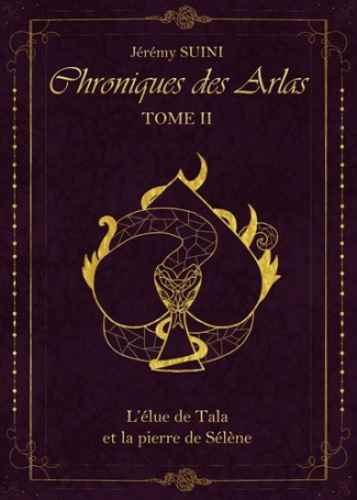 suini-jeremy-chroniques-des-arlas-tome-2-l-elue-de-tala-et-la-pierre-de-selene_0