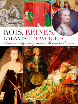 surcouf-francoise-rois-reines-galants-et-favorites-amours-intrigues-et-pouvoir-a-la-cour-de-france_0