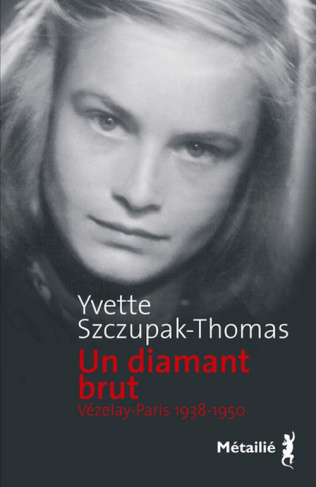 szczupak-thomas-yvette-un-diamant-brut-vezelay-paris-1938-1950_0