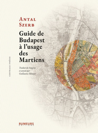 szerb-antal-metayer-guillaume-guide-de-budapest-a-l-usage-des-martiens-traduit-du-hongrois-et-annote-par-guillaume-metayer_0