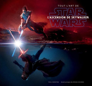 szostak-phil-3b-chiang-doug-3b-pernot-isabelle-tout-l-art-de-star-wars-l-ascension-de-skywalker_0