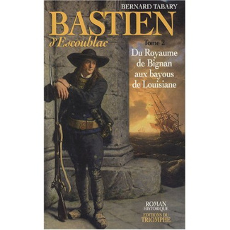 tabary-bernard-bastien-d-escoublac-tome-2-du-royaume-de-bignan-aux-bayous-de-louisiane_0