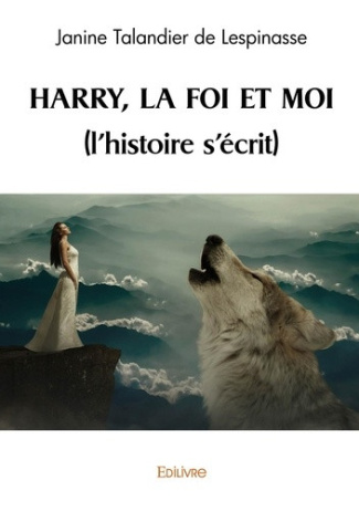 talandier-de-lespinasse-janine-harry-la-foi-et-moi-l-histoire-s-ecrit_0