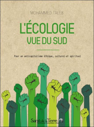 taleb-mohammed-l-ecologie-vue-du-sud-pour-un-anticapitalisme-ethique-culturel-et-spirituel_0