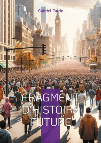tarde-gabriel-fragment-d-histoire-future-une-vision-prophetique-de-l-humanite-souterraine_0