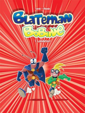 tarek-vhenin-blateman-et-bobine-tome-1-loindetout_0