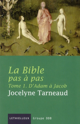 tarneaud-jocelyne-la-bible-pas-a-pas-tome-1-d-adam-a-jacob_0