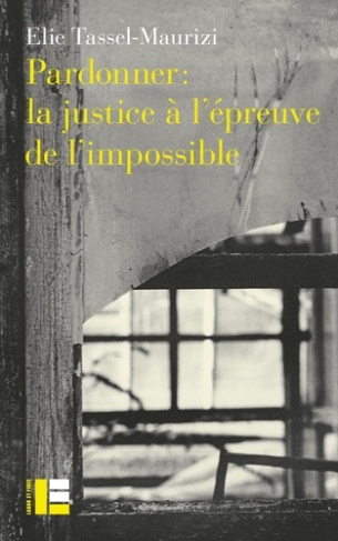 tassel-maurizi-elie-le-pardon-a-l-epreuve-de-l-impossible_0