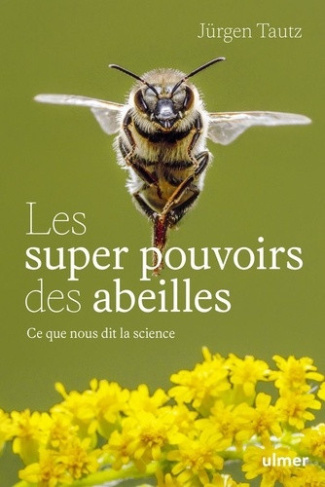 tautz-jurgen-les-super-pouvoirs-des-abeilles-ce-que-nous-dit-la-science_0