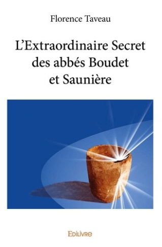 taveau-florence-l-extraordinaire-secret-des-abbes-boudet-et-sauniere_0