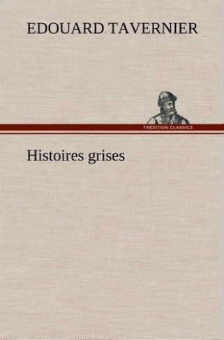 tavernier-e-edouard-3b-tavernier-e-histoires-grises_0