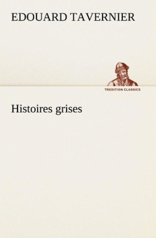 tavernier-e-edouard-histoires-grises_0